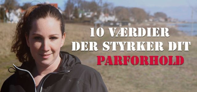 Styrk parforholdet med disse 10 værdier