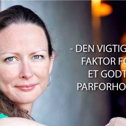 Psykolog Heidi agerkvist fortæller om det vigtigste for et godt parforhold